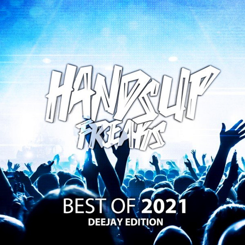 Hands Up Freaks - Best of Hands up Freaks 2k21 (Deejay Edition)