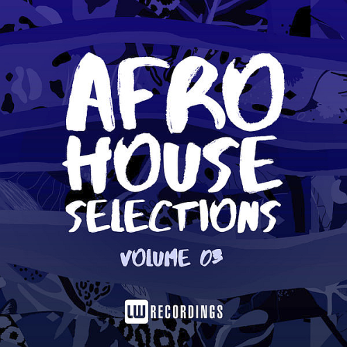 Afro House Selections Vol. 03 (2021)