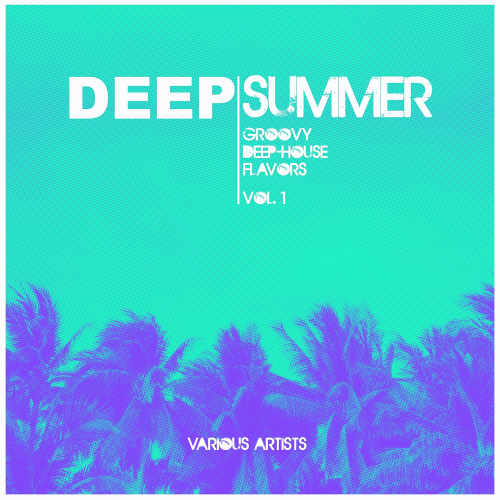 Deep Summer (Groovy Deep-House Flavors) Vol. 1 (2022)