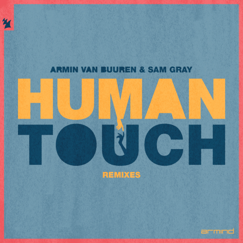 Armin van Buuren & Sam Gray - Human Touch (Remixes) (2022)