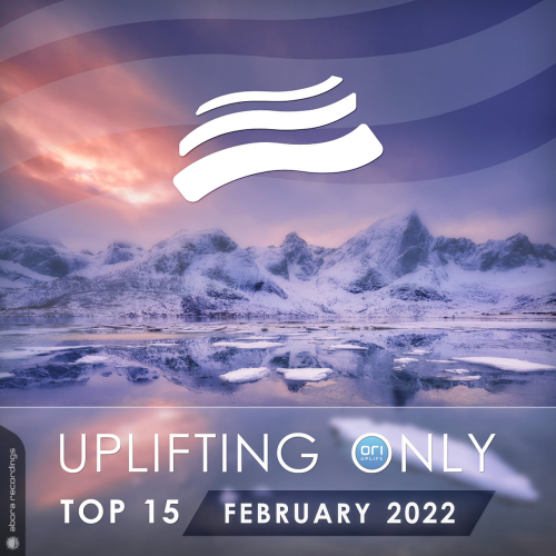 Uplifting Only Top 15 February 2022 (Extended Mixes)