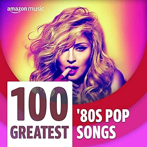 100 Greatest '80s Pop Songs (2022)