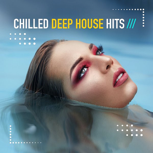 Chilled Deep House Hits (2022)