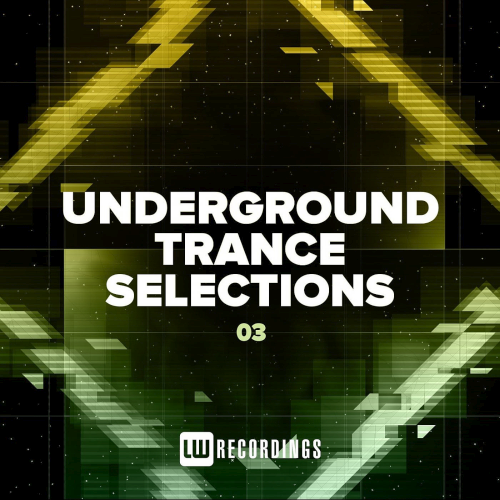 Underground Trance Selections Vol. 03 (2021)