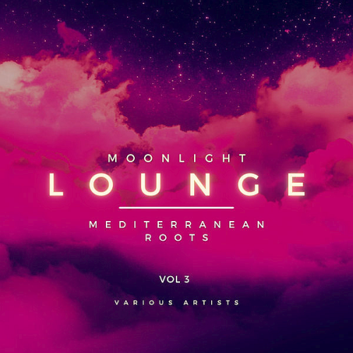 Moonlight Lounge (Mediterranean Roots) Vol. 3 (2022)