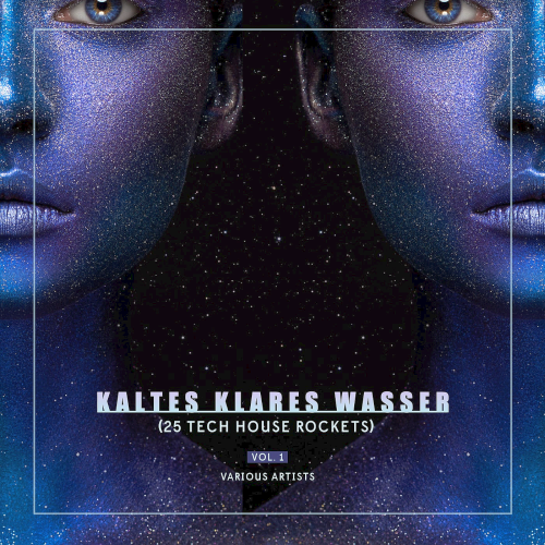 Kaltes Klares Wasser Vol. 1 (25 Tech House Rockets)