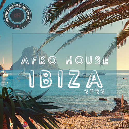Afro House Ibiza (2022)