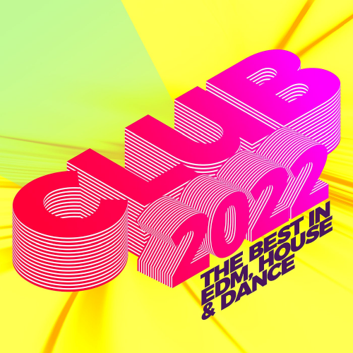 Club 2022 The Best In Edm, House & Dance (2022)
