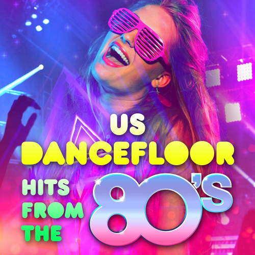 US Dancefloor Hits From The 80s (2022)