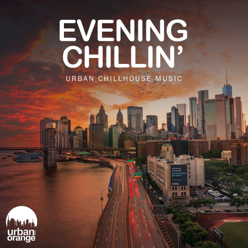Evening Chillin': Urban Chillhouse Music (2022)