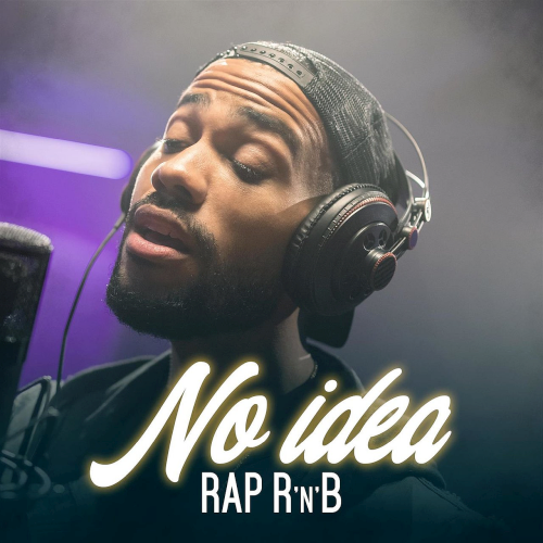 No Idea - Rap R'n'B (2022)