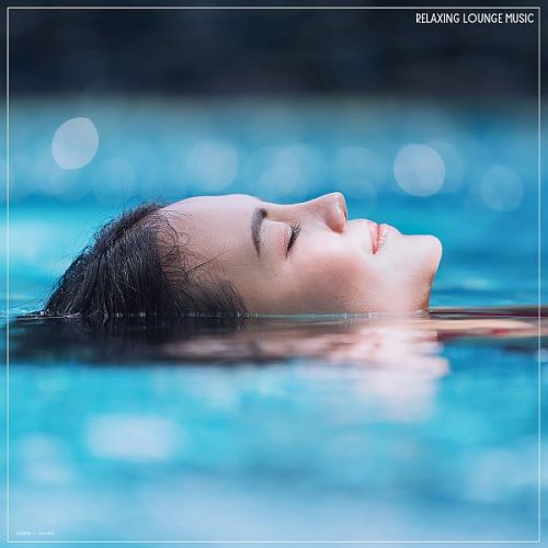 Relaxing Lounge Music (2022)