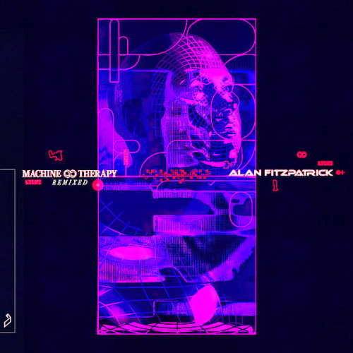 Alan Fitzpatrick - Machine Therapy (Remixed) (2022)