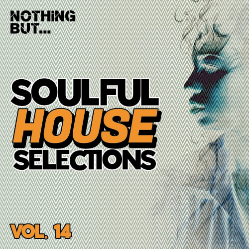 Nothing But... Soulful House Selections Vol. 14 (2022)