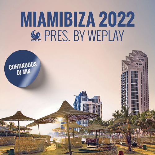 MiamIbiza 2022 pres. By WEPLAY (2022)
