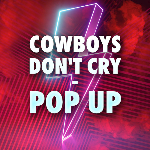Cowboys Don't Cry - Pop Up (2022)