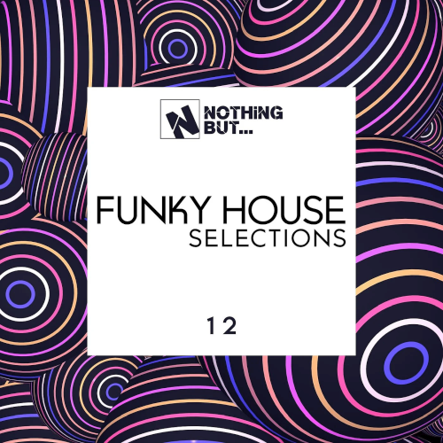 Nothing But..Funky House Selections Vol. 12 (2022)