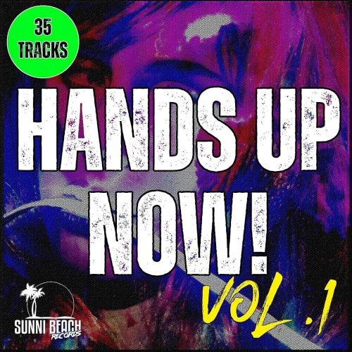 Hands Up Now! Vol. 1 (2022)