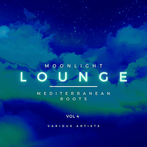 Moonlight Lounge (Mediterranean Roots) Vol. 4 (2022)