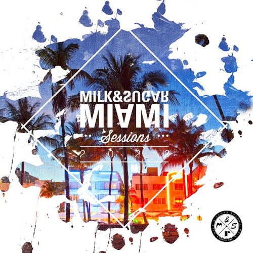 Milk & Sugar Miami Sessions (2022)