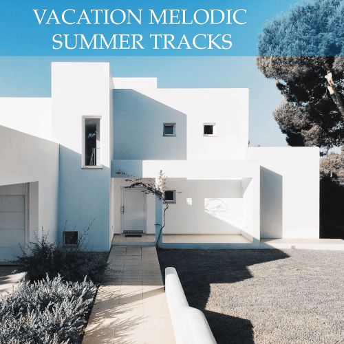 Vacation Melodic Summer Tracks (2022)