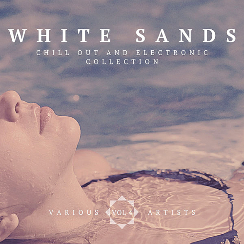 White Sands (Chill-Out & Electronic Collection) Vol. 4 (2022)