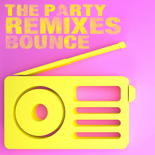 Remixes Bounce The Party (2022)