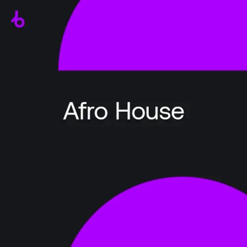 Beatport Closing Essentials 2022 Afro House [March 2022]