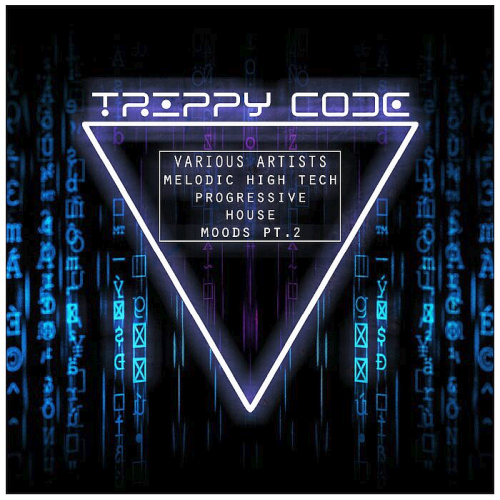 Trippy Code Melodic High Tech - Progressive House Moods, Pt. 2 (2022)