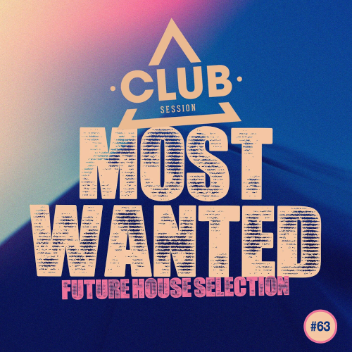 Most Wanted - Future House Selection Vol. 63 (2022)