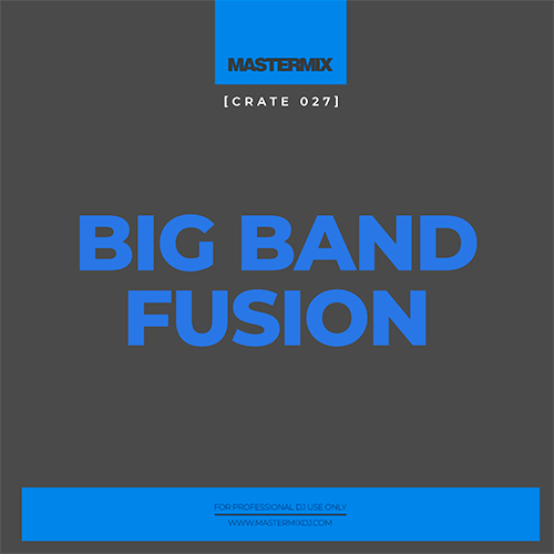 Mastermix Crate 027: Big Band Fusion (2022)