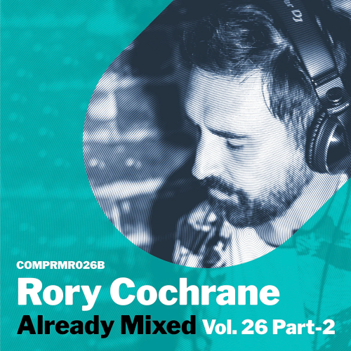 Already Mixed Vol. 26 Pt. 2 (Compiled & Mixed By Rory Cochrane) (2022)