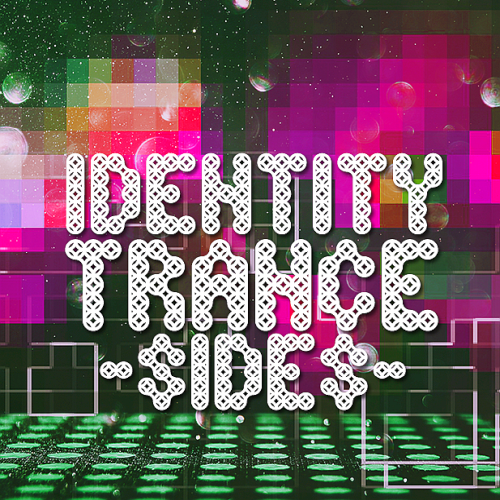 Trance Identity Sides (2022)