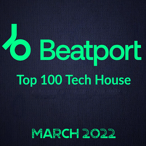 Beatport Top 100 Tech House [March 2022]