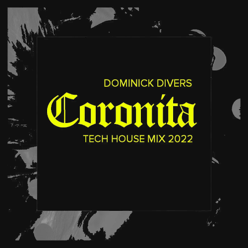 Dominick Divers - Coronita Tech House Mix (2022)