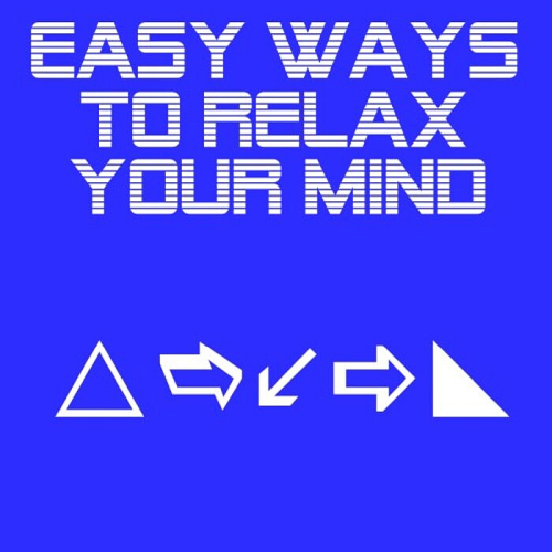 Easy Ways To Relax Your Mind (2022)
