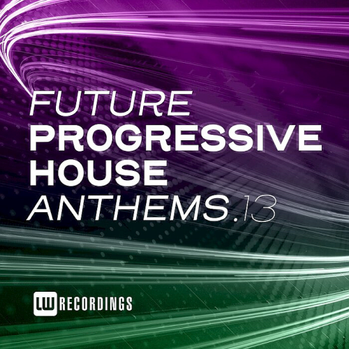 Future Progressive House Anthems Vol. 13 (2022)
