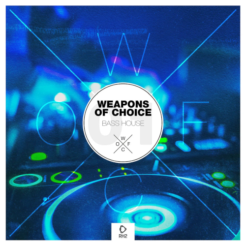 Weapons of Choice - Bass House Vol. 1 (2022)