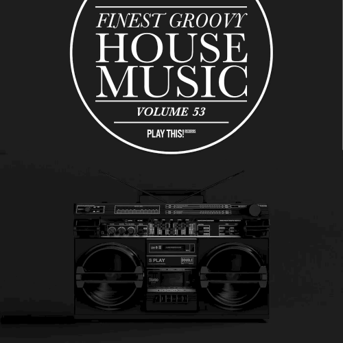 Finest Groovy House Music Vol. 53 (2022)
