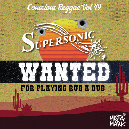 Supersonic Sound - Conscious Reggae Vol. 49 Wanted (2022)