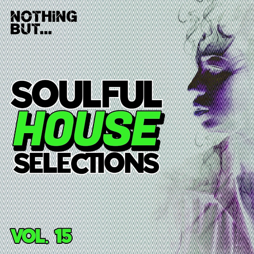 Nothing But... Soulful House Selections Vol. 15 (2022)