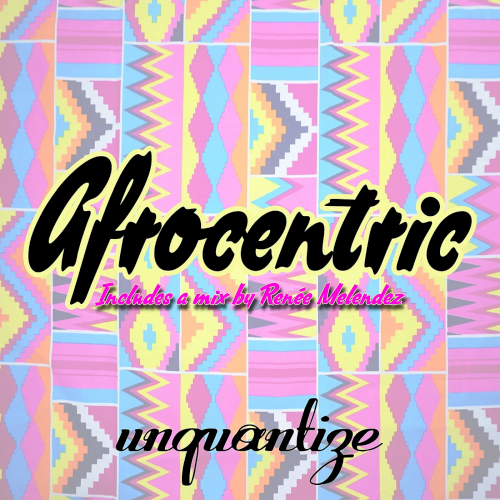 Afrocentric (Compiled & Mixed By DJ Renee Melendez) (2022)