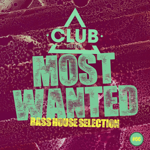 Most Wanted - Bass House Selection Vol. 66 (2022)