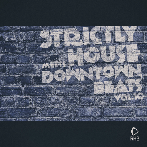 Strictly House Meets Downtown Beats Vol. 10 (2026)