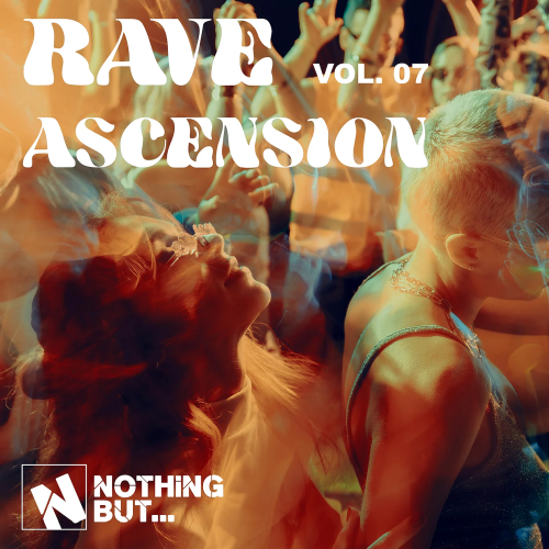 Nothing But… Rave Ascension Vol. 07 (2026)