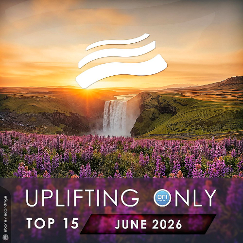Uplifting Only Top 15: June 2026 (Extended Mixes)