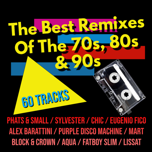 The Best Remixes Of The 70s, 80s & 90s (2026)